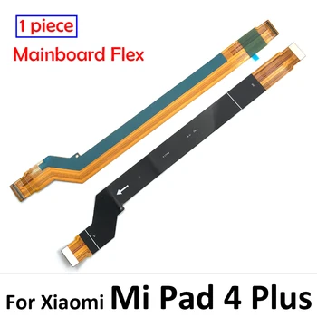 Principalele Cablu Flex Pentru Xiaomi Mi Pad 4 Plus / PAD4 Plus MiPad COMPRIMAT 4 Plus Conecta Placa de baza Pentru Ecran LCD Panglica