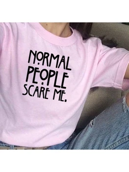 Oamenii Normali Mă Sperie Tipărite Tricou Femei Quotes Tumblr Tricouri De Vara Cu Maneci Scurte Topuri Casual Camisetas Mujer