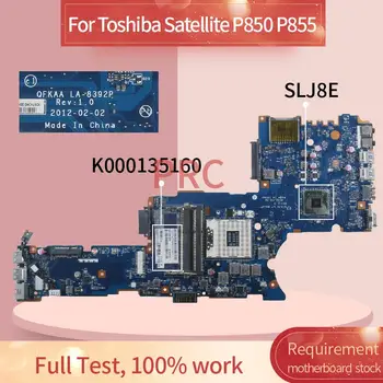 K000135160 Laptop placa de baza Pentru Toshiba Satellite P850 P855 Notebook Placa de baza LA-8392P SLJ8E