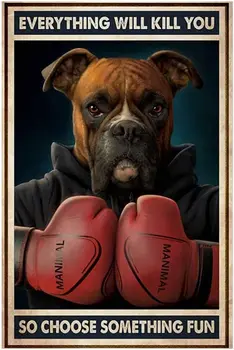 Boxer Retro De Metal De Staniu Semn, Totul Va Ucide Asa Ca Alege Ceva Interesant Poster Cadou Taverna Garaj Câine Club Decor